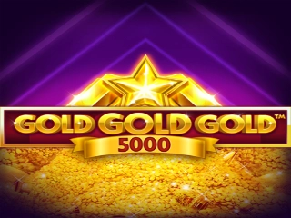 Gold Gold Gold 5000