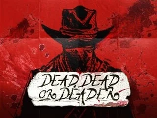 Dead, Dead, Or Deader