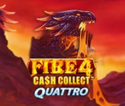 Fire 4 Cash Collect Quattro